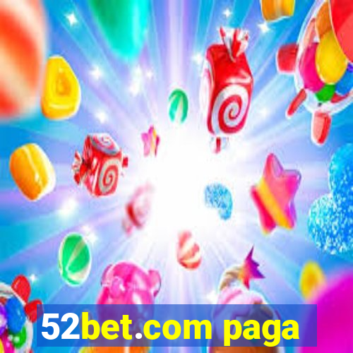 52bet.com paga